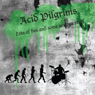 Acid Pilgrims – Lots of Fun and Some Serious Stuff