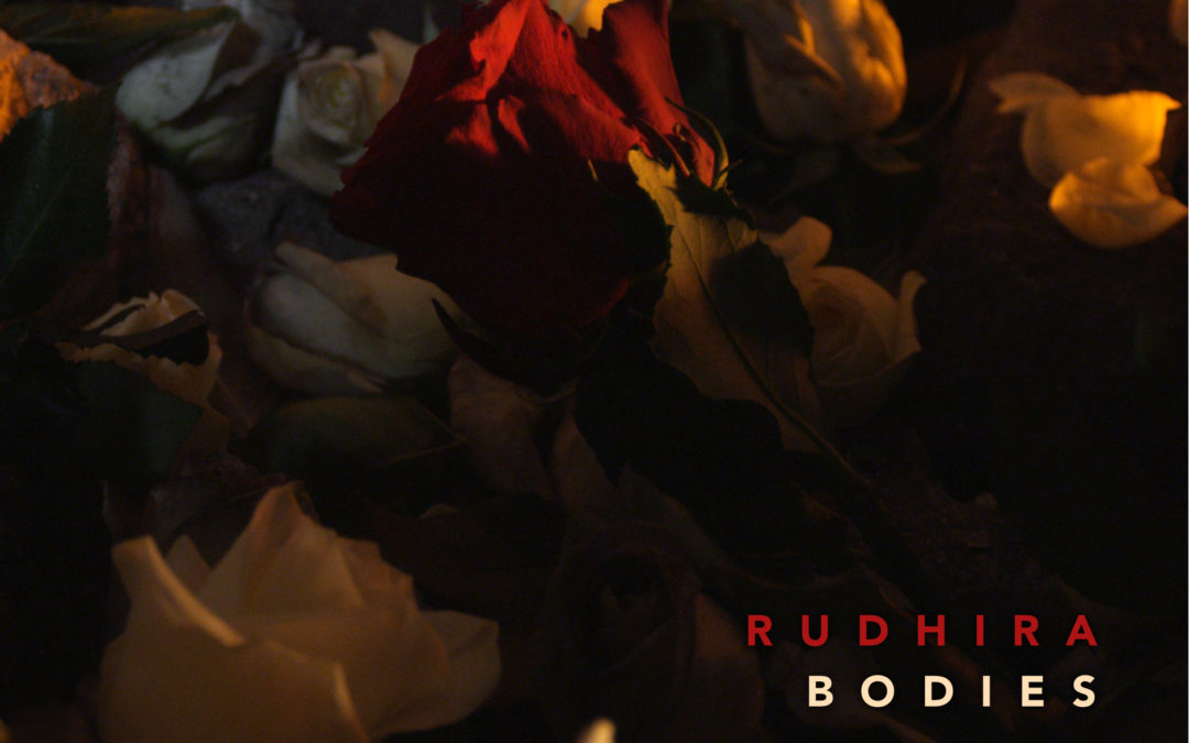 Rudhira – Bodies