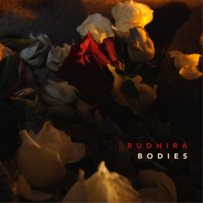 Rudhira – Bodies